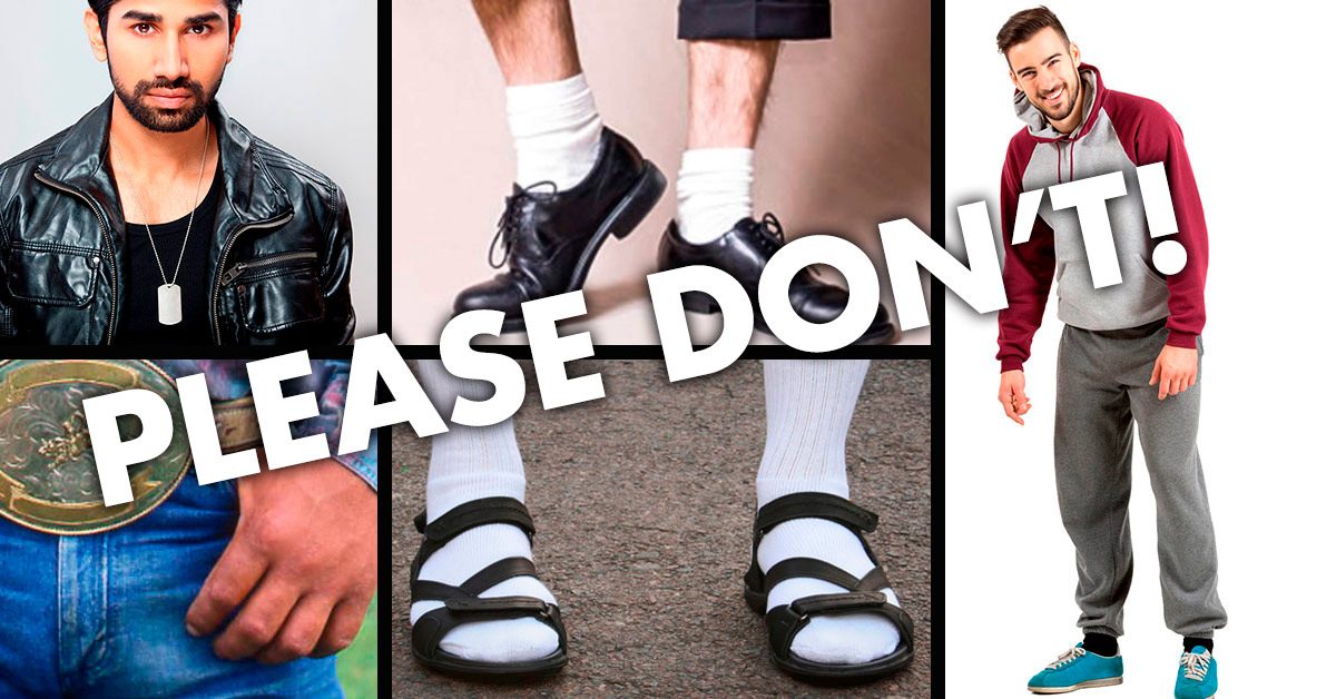 DON'TS: 9 Things Men Wear That Women Hate